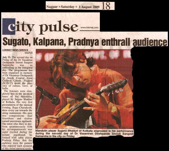 . . . The listeners were completely lost in the mystical tunes of the Mandolin, played by Sugato Bhaduri of Kolkata . . .